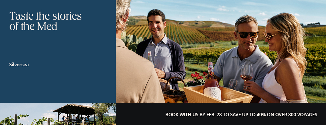 Taste the stories of the Med with Silversea. Book with us by 2/28 to save up to 40% on over 800 voyages.